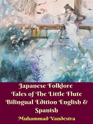 cover image of Japanese Folklore Tales of the Little Flute Bilingual Edition English & Spanish
